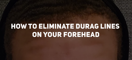How to Eliminate Durag Lines on Your Forehead – OZ Durag